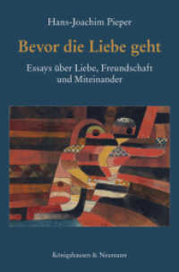 Bevor die Liebe geht : Essays über Liebe, Freundschaft und Miteinander （2018. 88 S. 235 mm）
