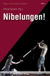 Nibelungen! (Theater und Universität im Gespräch .17) （2024. 220 S. 235 mm）