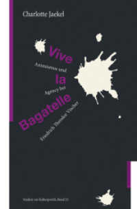 Vive le Bagatelle : Animismus und Agency bei Friedrich Theodor Vischer (Studien zur Kulturpoetik .25) （2019. 334 S. 235 mm）
