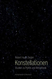 Konstellationen : Studien zu Politik und Metaphysik （2018. 374 S. 235 mm）