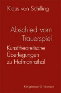 Abschied vom Trauerspiel : Kunsttheoretische Überlegungen zu Hofmannsthal （2018. 520 S. 235 mm）