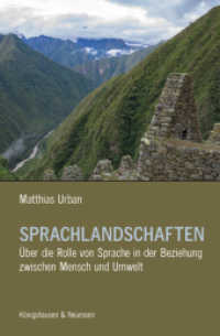 Sprachlandschaften : Über die Rolle von Sprache in der Beziehung zwischen Mensch und Umwelt （2018. 336 S. 235 mm）