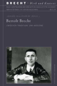 Bertolt Brecht : Zwischen Tradition und Moderne (Brecht - Werk und Kontext 6-2018) （2018. 358 S. 235 mm）