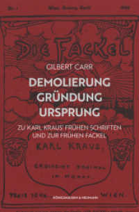 Demolierung - Gr&uuml;ndung - Ursprung : Zu Karl Kraus' fr&uuml;hen Schriften und zur fr&uuml;hen Fackel （2019. 886 S. 235 mm）