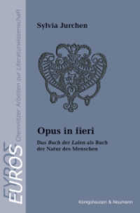 Opus in fieri : Das ,Buch der Lalen' als Buch der Natur des Menschen (EUROS. Chemnitzer Arbeiten zur Literaturwissenschaft 10) （2024. 600 S. 235 mm）