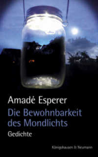 Die Bewohnbarkeit des Mondlichts : Gedichte （2018. 136 S. 235 mm）