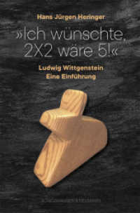 Ich wünschte, 2x2 wäre 5! : Ludwig Wittgenstein. Eine Einführung （2019. 150 S. 235 mm）