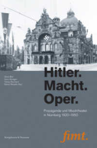 Hitler. Macht. Oper : Propaganda und Musiktheater in Nürnberg 1920-1950 (Thurnauer Schriften zum Musiktheater (fimt.) 40) （2020. 604 S. 235 mm）