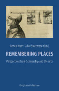 Remembering Places : Perspectives from Scholarship and the Arts (Eichstätter Europastudien .6) （2019. 348 S. 235 mm）