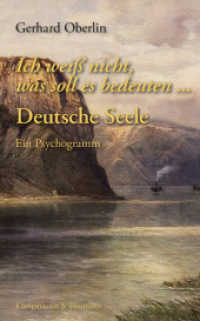 Ich weiß nicht, was soll es bedeuten ... Deutsche Seele : Ein Psychogramm （2019. 168 S. 225 mm）