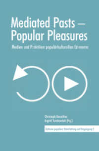 Mediated Pasts - Popular Pleasures : Medien und Praktiken populärkulturellen Erinnerns (Kulturen populärer Unterhaltung und Vergnügung .5) （2020. 272 S. 235 mm）