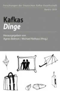 Kafkas Dinge (Forschungen der Deutschen Kafka-Gesellschaft 6/2019) （2019. 300 S. 235 mm）