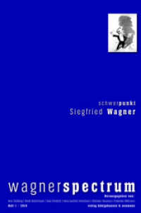 Schwerpunkt: Siegfried Wagner (wagnerspectrum 1/2019) （2019. 334 S. 235 mm）
