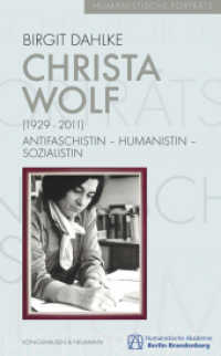 Christa Wolf (1929-2011) : Antifaschistin - Humanistin - Sozialistin (Humanistische Porträts 1) （2019. 98 S. 210 mm）