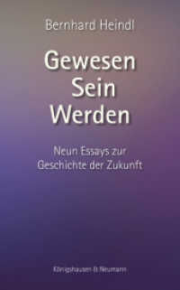 Gewesen - Sein - Werden : Neun Essays zur Geschichte der Zukunft （2019. 408 S. 225 mm）