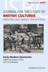 Early Modern Spectacles : Journal for the Study of British Cultures, Vol. 25, No. 2/2018 (Journal for the Study of British Cultures .25) （2019. 114 S. 235 mm）