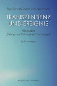 Transzendenz und Ereignis : Heideggers 'Beiträge zur Philosophie (Vom Ereignis)'. Ein Kommentar （2019. 266 S. 235 mm）