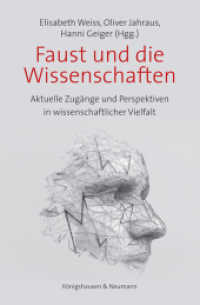 Faust und die Wissenschaften : Aktuelle Zugänge und Perspektiven in wissenschaftlicher Vielfalt (Film - Medium - Diskurs .104) （2019. 260 S. 235 mm）