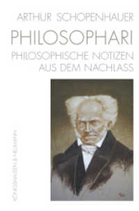 Arthur Schopenhauer. PHILOSOPHARI : Zettelsammlung aus dem Nachlass. Philosophische Notizen （2019. 234 S. 235 mm）
