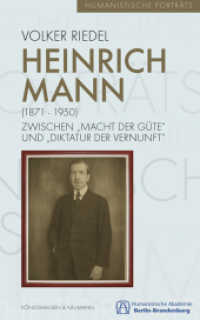 Heinrich Mann (1871-1950) : Zwischen "Macht der Güte" und "Diktatur der Vernunft" (Humanistische Porträts 2) （2019. 82 S. 210 mm）