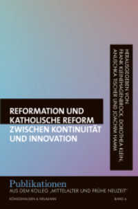 Reformation und katholische Reform zwischen Kontinuität und Innovation (Publikationen aus dem Kolleg 'Mittelalter und Frühe Neuzeit' 6) （2019. 612 S. 235 mm）