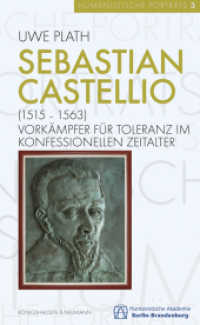 Sebastian Castellio (1515-1563) : Vorkämpfer für Toleranz im konfessionellen Zeitalter (Humanistische Porträts 3) （2020. 92 S. 210 mm）