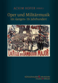 Oper und Milit&auml;rmusik : im 'langen' 19. Jahrhundert （2020. 220 S. 240 mm）