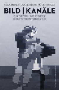 Bild | Kanäle : Zur Theorie und Ästhetik vernetzter Medienkultur （2024. 440 S. 23.5 cm）