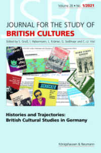 Histories and Trajectories: British Cultural Studies in Germany (Journal for the Studies of British Cultures 28) （2021. 124 S. 23.5 cm）