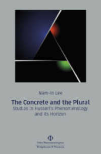 The Concrete and the Plural : Studies in Husserl's Phenomenology and Its Horizon (Orbis Phaenomenologicus Studien 56) （2022. 272 S. 23.5 cm）