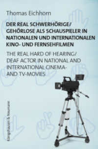 Der real Schwerhörige/Gehörlose als Schauspieler in nationalen und internationalen Kino- und Fernsehfilmen. The Real Har （2022. 232 S. 23.5 cm）