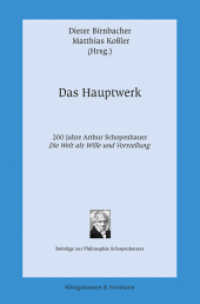 Das Hauptwerk : 200 Jahre Arthur Schopenhauer ,Die Welt als Wille und Vorstellung' (Beiträge zur Philosophie Schopenhauers 26) （2022. 476 S. 23.5 cm）