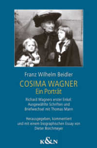 Cosima Wagner : Ein Porträt. Richard Wagners erster Enkel: Ausgewählte Schriften und Briefwechsel mit Thomas Mann （2., NED. 2021. 432 S. 235 mm）