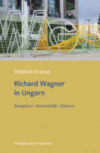 Richard Wagner in Ungarn : Rezeption - Kanonizität - Diskurs （2024. 300 S. 235 mm）