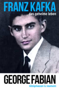 Franz Kafka : Das geheime Leben （2024. 440 S. 235 mm）