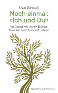 Noch einmal: »Ich und Du« : Im Dialog mit Martin Bubers Klassiker nach hundert Jahren （2022. 148 S. 22.5 cm）