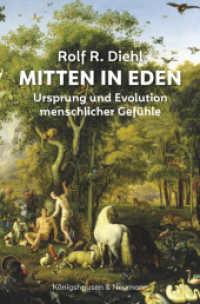 Mitten in Eden : Ursprung und Evolution menschlicher Gefühle （2023. 272 S. 23.5 cm）