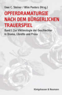 Opferdramaturgie nach dem bürgerlichen Trauerspiel : Band I: Zur Viktimologie der Geschlechter in Drama, Libretto und Prosa （2024. 276 S. 23.5 cm）