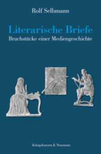 Literarische Briefe : Bruchstücke einer Mediengeschichte （2022. 268 S. 23.5 cm）