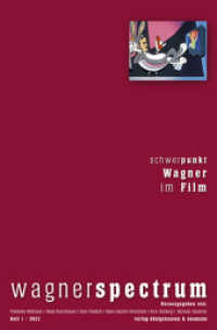 wagnerspectrum : Schwerpunkt: Wagner im Film (wagnerspectrum 1/2022) （2022. 342 S. 235 mm）