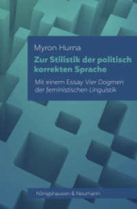 Zur Stilistik der politisch korrekten Sprache : Mit einem Essay ,Vier Dogmen der feministischen Linguistik' （2023. 338 S. 23.5 cm）