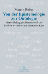 Von der Epistemologie zur Ontologie : Martin Heideggers Hermeneutik der Freiheit im Diskurs mit Immanuel Kant (Orbis Phaenomenologicus Studien 61) （2024. 540 S. 235 mm）