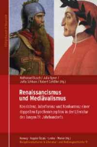 Mediävalismus und Renaissancismus : Koexistenz, Interferenz und Konkurrenz einer doppelten Epochenrezeption in der Literatur des langen 19. Jahrhunderts (Rezeptionskulturen in Literatur- und Mediengeschichte 19) （2025. 300 S. 23.5 cm）