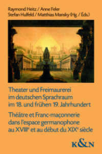 Theater und Freimaurerei im deutschen Sprachraum im 18. und frühen 19. Jahrhundert. Théâtre et Franc-maçonnerie dans l'e （2023. 304 S. 23.5 cm）