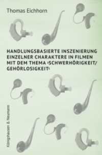 Handlungsbasierte Inszenierung einzelner Charaktere in Filmen mit dem Thema 'Schwerhörigkeit/ Gehörlosigkeit' （2024. 206 S. 23.5 cm）