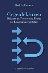Gegenlektüren : Beiträge zu Theorie und Praxis der Literaturinterpretation （2022. 246 S. 23.5 cm）