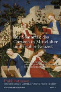 Zur Semantik des Gartens in Mittelalter und Früher Neuzeit (Publikationen aus dem Kolleg 'Mittelalter und Frühe Neuzeit' 11) （2022. 372 S. 23.5 cm）
