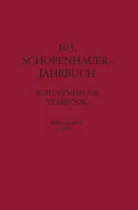 103. Schopenhauer Jahrbuch : für das Jahr 2022 (Schopenhauer Jahrbuch 102) （2023. 190 S. 23.5 cm）