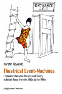 Theatrical Event-Machines : Encounters between Theatre and Theory in British Farce from the 1960s to the 1980s. Dissertationsschrift （2023. 304 S. 23.5 cm）
