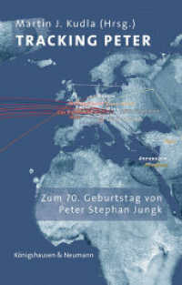 Tracking Peter : Zum 70. Geburtstag von Peter Stephan Jungk (Film - Medium - Diskurs 124) （2023. 364 S. 23.5 cm）